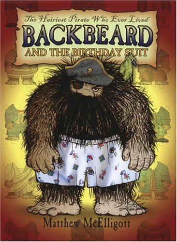 Imagen de archivo de Backbeard and the Birthday Suit: The Hairiest Pirate Who Ever Lived a la venta por Front Cover Books
