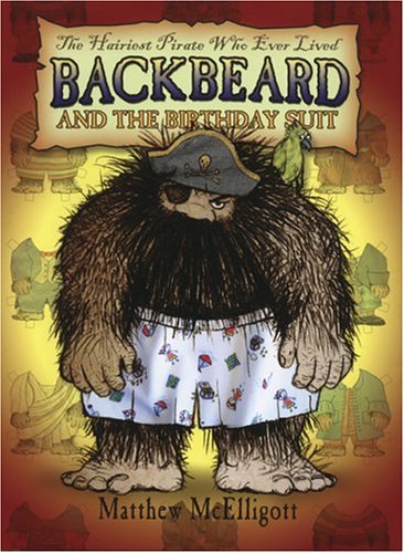 Stock image for Backbeard and the Birthday Suit: The Hairiest Pirate Who Ever Lived for sale by Front Cover Books