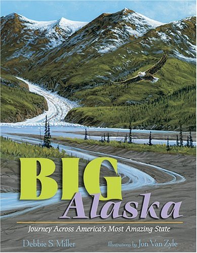 Imagen de archivo de Big Alaska: Journey Across America's Most Amazing State a la venta por Ergodebooks