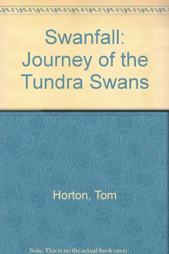 Stock image for Swanfall: Journey of the Tundra Swans for sale by BookHolders