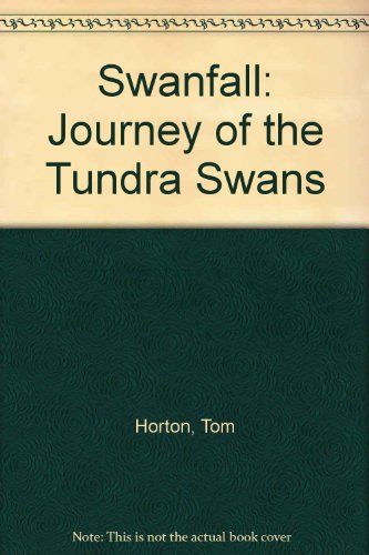 Imagen de archivo de Swanfall: Journey of the Tundra Swan a la venta por Allen's Bookshop