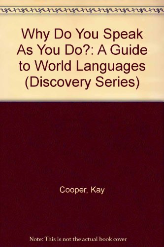 Stock image for Why Do You Speak As You Do?: A Guide to World Languages (Discovery Series) for sale by SecondSale
