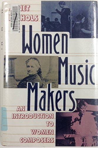Stock image for Women Music Makers: An Introduction to Women Composers for sale by Library House Internet Sales