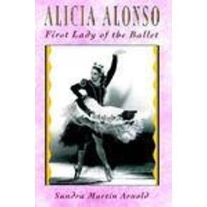 9780802782427: Alicia Alonso: First Lady of the Ballet