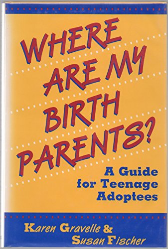 Beispielbild fr Where Are My Birth Parents? : A Guide for Teenage Adoptees zum Verkauf von Better World Books