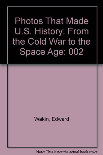 Imagen de archivo de Photos That Made U.S. History: From the Cold War to the Space Age a la venta por Redux Books