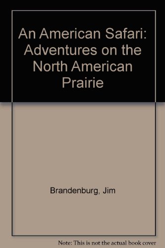 Imagen de archivo de An American Safari : Adventures on the North American Prairie a la venta por Better World Books: West