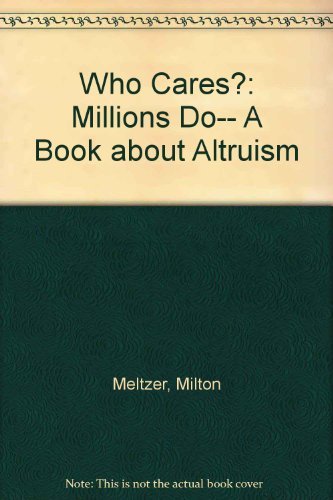 9780802783240: Who Cares?: Millions Do... : A Book About Altruism