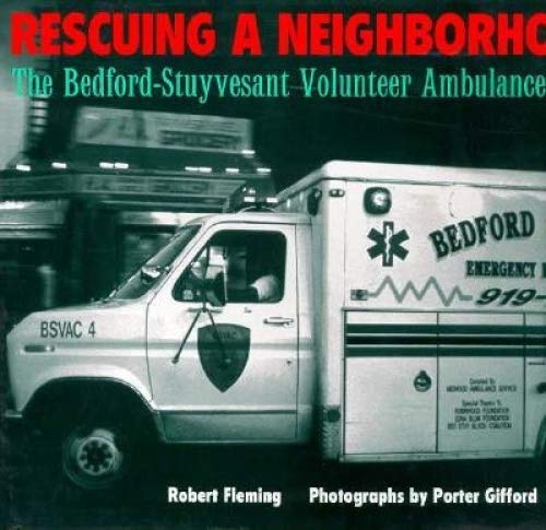 Imagen de archivo de Rescuing a Neighborhood : The Bedford-Stuyvestant Volunteer Ambulance Corps a la venta por Better World Books