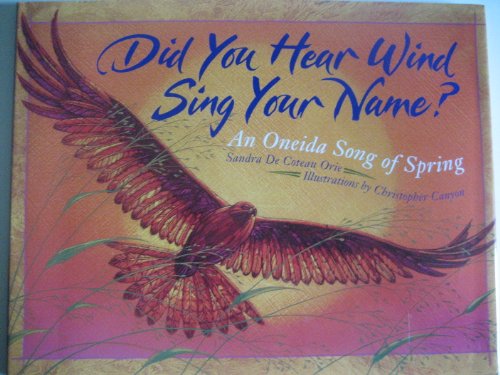 Stock image for Did You Hear Wind Sing Your Name?: An Oneida Song of Spring for sale by SecondSale