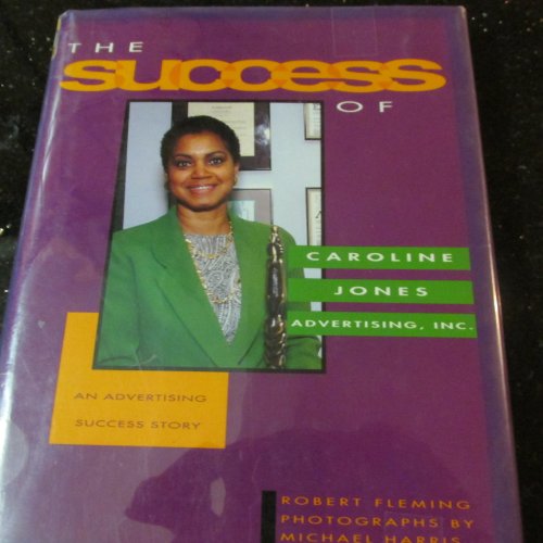 9780802783530: The Success of Caroline Jones, Inc.: The Story of an Advertising Agency (Success Series)