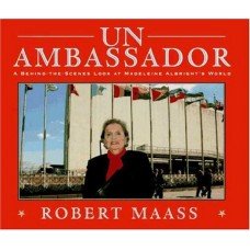 Imagen de archivo de UN Ambassador: A Behind-The-Scenes Look at Madeleine Albright's World a la venta por gearbooks