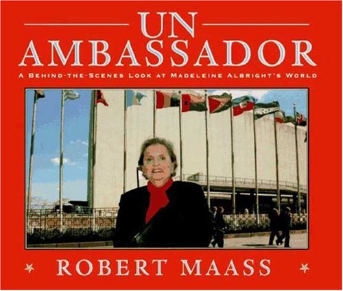 Beispielbild fr U. N. Ambassador : A Behind-the-Scenes Look at Madeleine Albright's World zum Verkauf von Better World Books