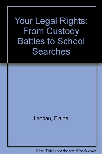 Stock image for Your Legal Rights: From Custody Battles to School Searches for sale by Ergodebooks