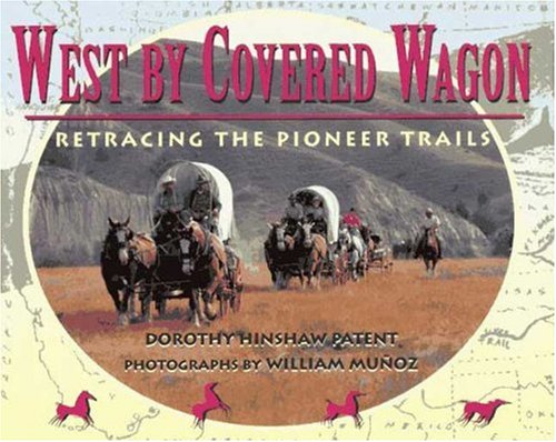 9780802783776: West by Covered Wagon: Retracing the Pioneer Trails
