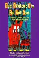Stock image for Dear Oklahoma City, Get Well Soon : America's Children Reach Out to the People of Oklahoma for sale by Better World Books