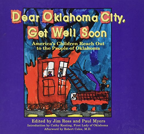 Stock image for Dear Oklahoma City, Get Well Soon: America's Children Reach Out to the People of Oklahoma for sale by ThriftBooks-Atlanta