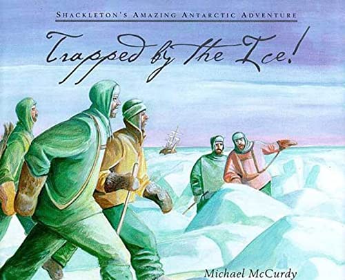 Beispielbild fr Trapped by the Ice! : Shackleton's Amazing Antarctic Adventure zum Verkauf von Better World Books