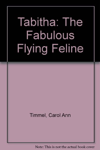 9780802784490: Tabitha: The Fabulous Flying Feline