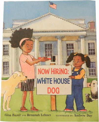 Stock image for Now Hiring: White House Dog for sale by Gulf Coast Books