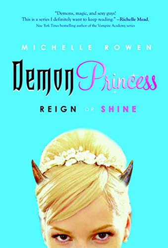 Demon Princess: Reign or Shine (9780802784926) by Rowen, Michelle