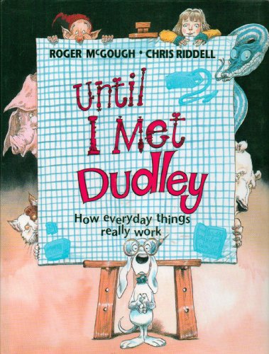 Beispielbild fr Until I Met Dudley : How Every Day Things Really Work zum Verkauf von Better World Books