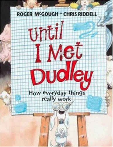 Imagen de archivo de Until I Met Dudley: How Everyday Things Really Work a la venta por ThriftBooks-Dallas