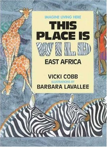 Stock image for This Place Is Wild : East Africa for sale by Better World Books