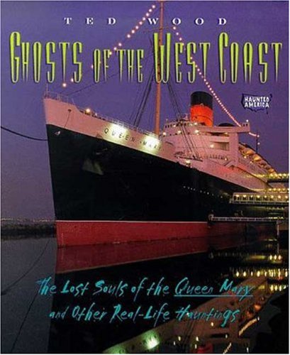 Imagen de archivo de Ghosts of the West Coast : The Lost Souls of the Queen Mary and Other Real-Life Hauntings a la venta por Better World Books