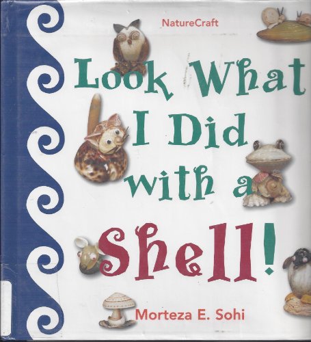 Imagen de archivo de Look What I Did with a Shell a la venta por Better World Books