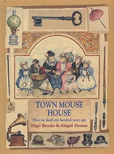 9780802787323: Town Mouse House: How We Lived 100 Years Ago