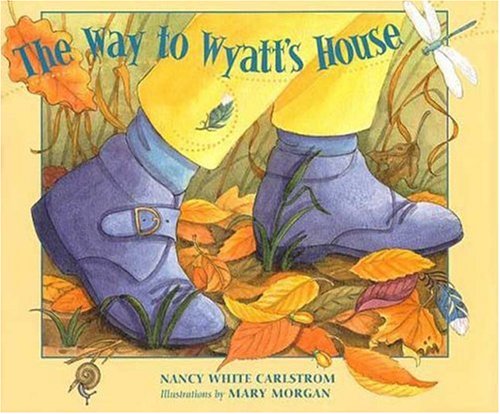 Stock image for The Way to Wyatt's House for sale by Ergodebooks