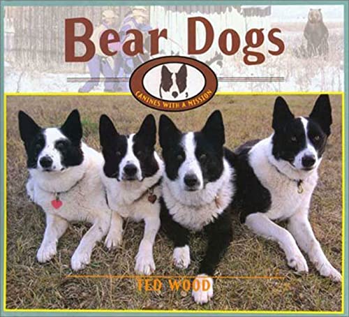 Stock image for Bear Dogs : Canines with a Mission for sale by Better World Books: West