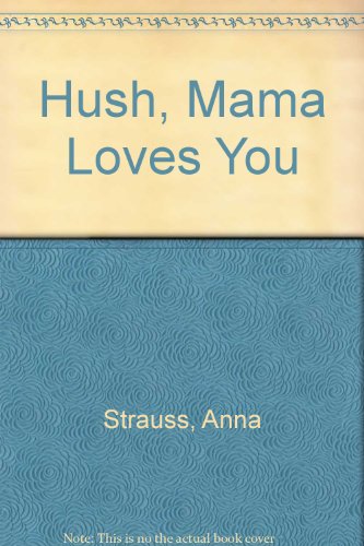 Beispielbild fr Hush, Mama Loves You zum Verkauf von HPB-Diamond