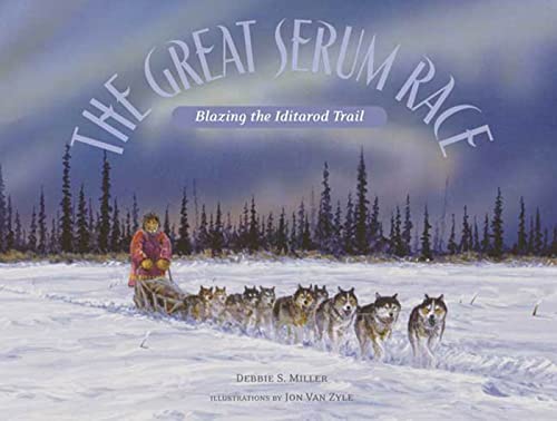 Stock image for The Great Serum Race: Blazing the Iditarod Trail for sale by Goodwill Southern California