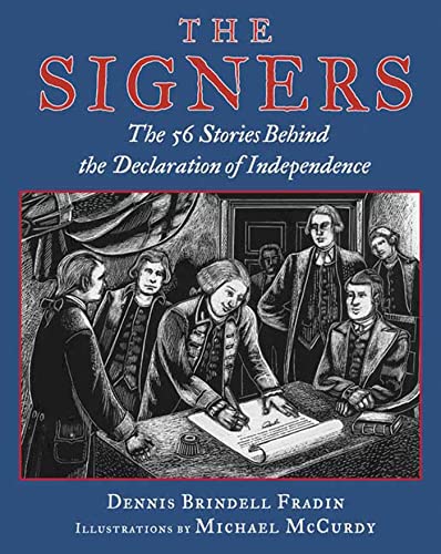 The Signers: The 56 Stories Behind the Declaration of Independence (9780802788504) by Fradin, Dennis Brindell; McCurdy, Michael