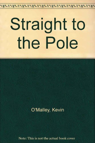 Beispielbild fr Straight to the Pole zum Verkauf von Better World Books