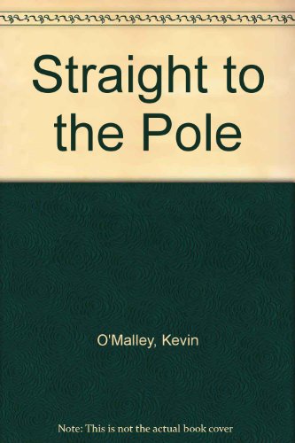 9780802788689: Straight to the Pole