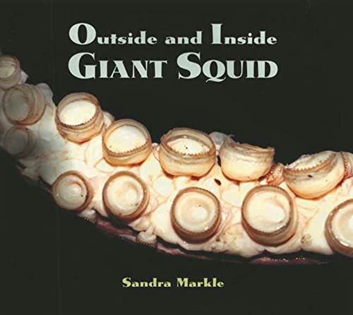 Outside and Inside Giant Squid (9780802788733) by Markle, Sandra