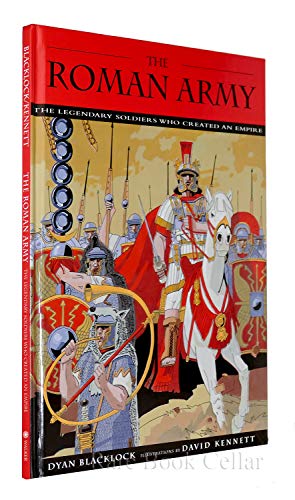 Stock image for The Roman Army : The Legendary Soldiers Who Created an Empire for sale by Better World Books