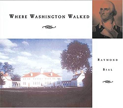 Where Washington Walked (9780802788993) by Bial, Raymond