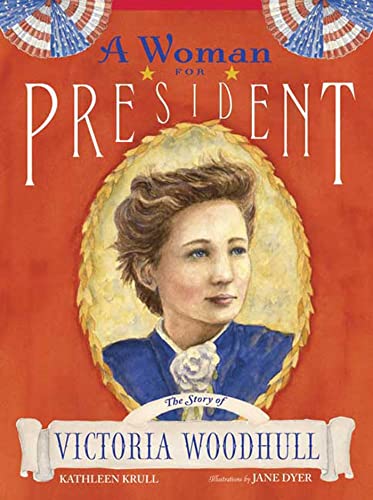 Beispielbild fr A Woman for President: The Story of Victoria Woodhull zum Verkauf von Wonder Book