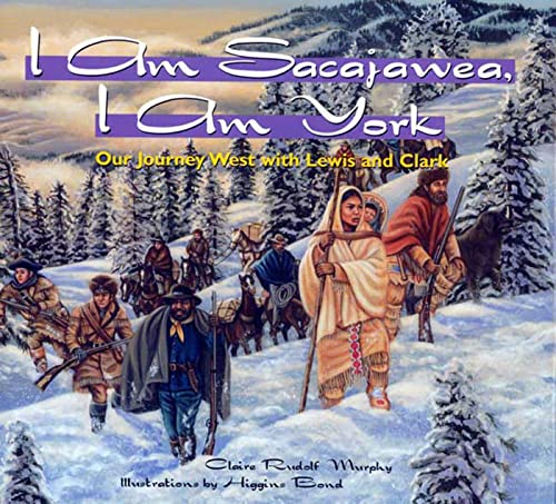 Stock image for I Am Sacajawea, I Am York: Our Journey West with Lewis and Clark for sale by Blue Vase Books