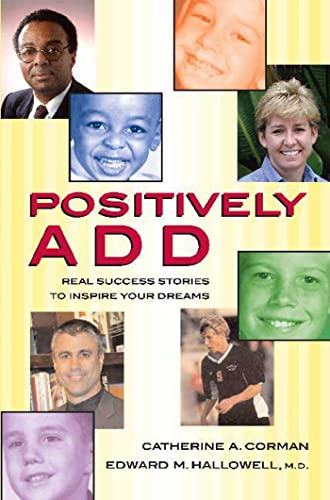 Beispielbild fr Positively ADD : Real Success Stories to Inspire Your Dreams zum Verkauf von Better World Books