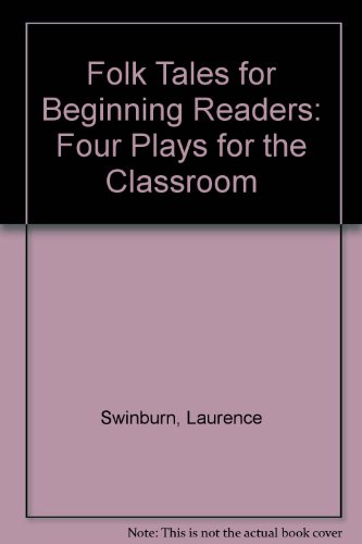 Folk Tales for Beginning Readers: Four Plays for the Classroom (9780802794321) by Swinburn, Laurence; Bank, Stanley