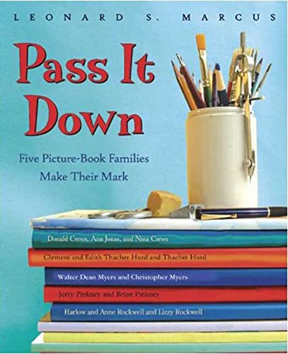 Beispielbild fr Pass It Down : Five Picture Book Families Make Their Mark zum Verkauf von Better World Books