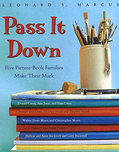 9780802796011: Pass It Down: Five Picture Book Families Make Their Mark