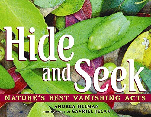 Hide and Seek: Nature's Best Vanishing Acts (9780802796905) by Helman, Andrea