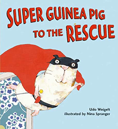 Super Guinea Pig to the Rescue (9780802797056) by Weigelt, Udo