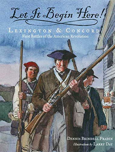 9780802797117: Let It Begin Here!: Lexington & Concord: First Battles of the American Revolution (Actual Times, 1)